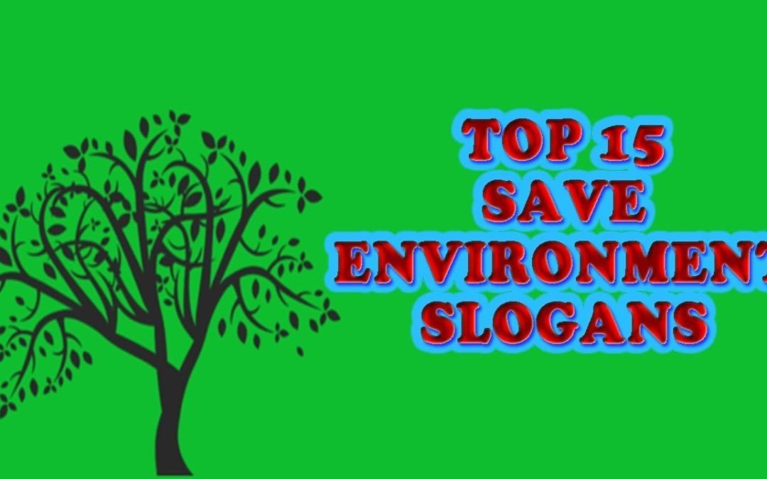 Save Environment Slogans